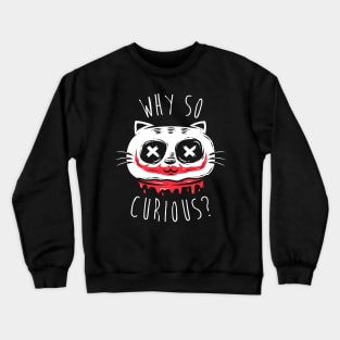 Why So Curious? Crewneck Sweatshirt